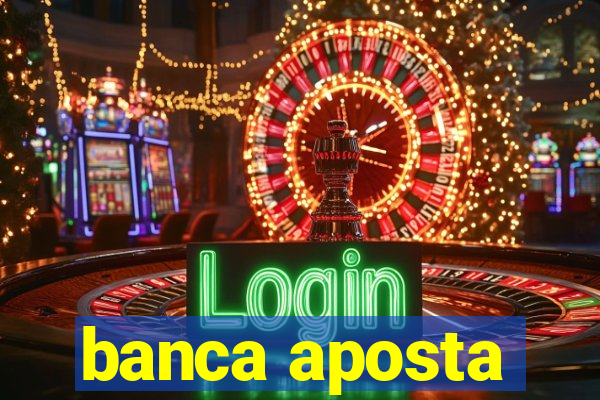 banca aposta